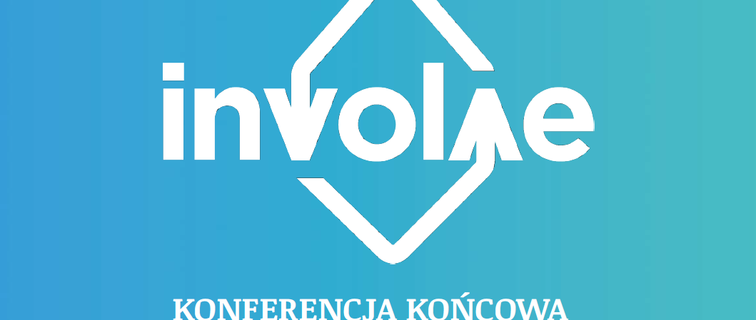 Konferencja końcowa w projekcie INVOLVE – newsletter #4