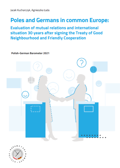 Poles and Germans in common Europe: Evaluation of mutual relations and international situation 30 years after signing the Treaty of Good Neighbourhood and Friendly Cooperation. Polish-German Barometer 2021