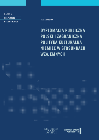 Dyplomacja publiczna Polski i zagraniczna polityka kulturalna Niemiec w stosunkach wzajemnych