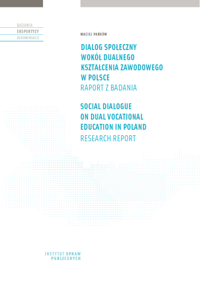 Dialog społeczny wokół dualnego kształcenia zawodowego w Polsce. Raport z badania