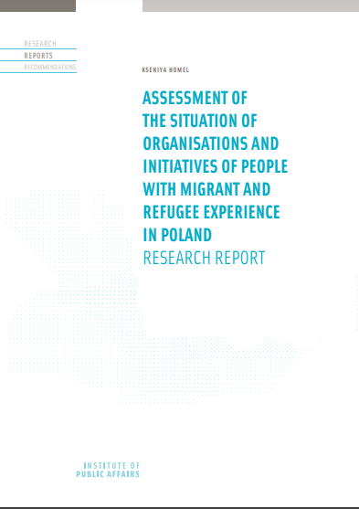 Assessment of the situation of organisations and initiatives of people with migrant and refugee experience in Poland. Research report