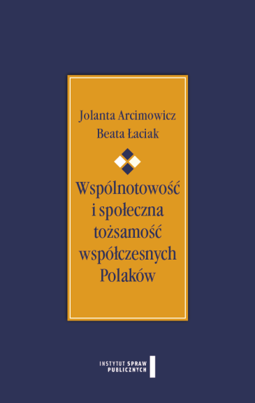 Wspólnotowość i społeczna tożsamość współczesnych Polaków