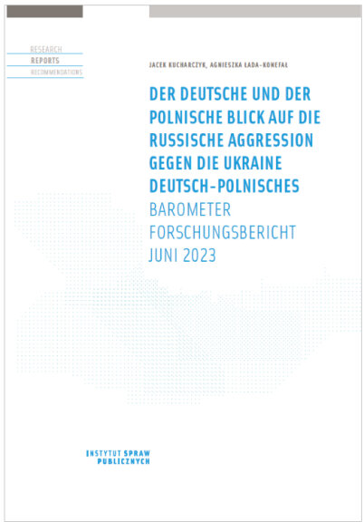 Der deutsche und der polnische blick auf die russische aggression gegen die Ukraine Deutsch-Polnisches Barometer Forschungsbericht Juni 2023