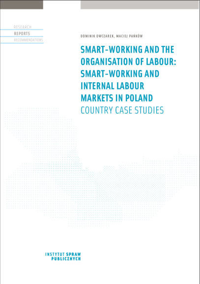 Smart-working and the organisation of labour: smart-working and internal labour markets in Poland. Country case studies